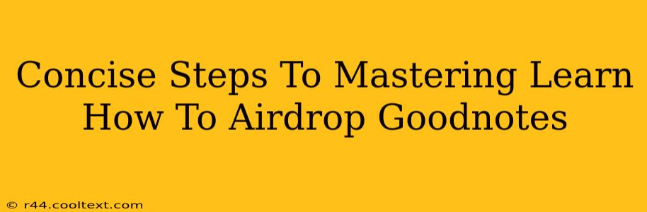 Concise Steps To Mastering Learn How To Airdrop Goodnotes