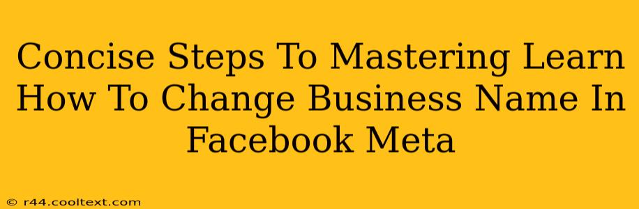 Concise Steps To Mastering Learn How To Change Business Name In Facebook Meta