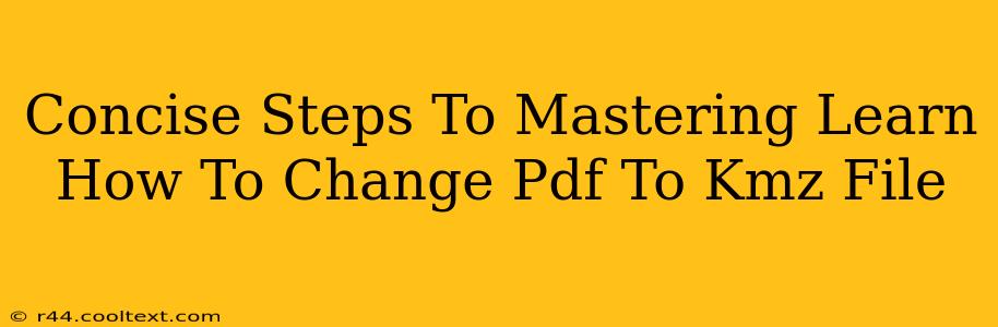 Concise Steps To Mastering Learn How To Change Pdf To Kmz File