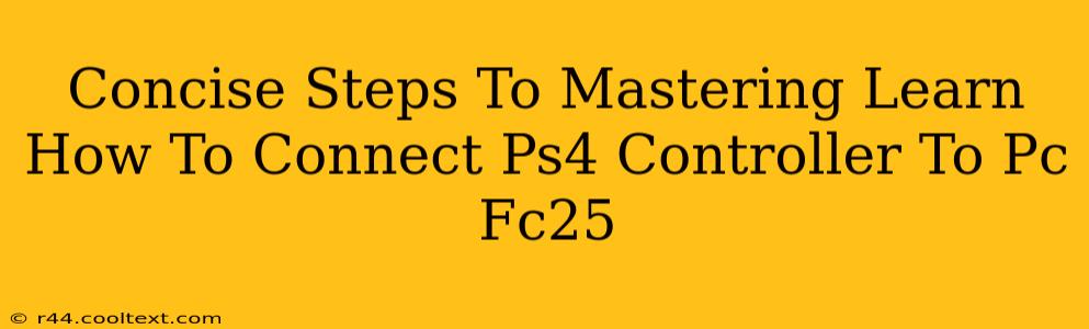 Concise Steps To Mastering Learn How To Connect Ps4 Controller To Pc Fc25