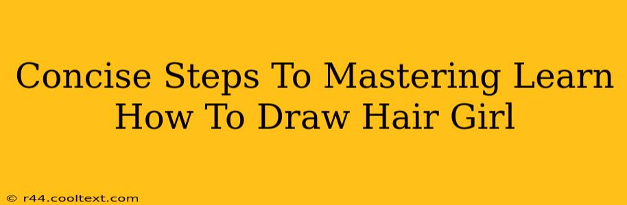 Concise Steps To Mastering Learn How To Draw Hair Girl