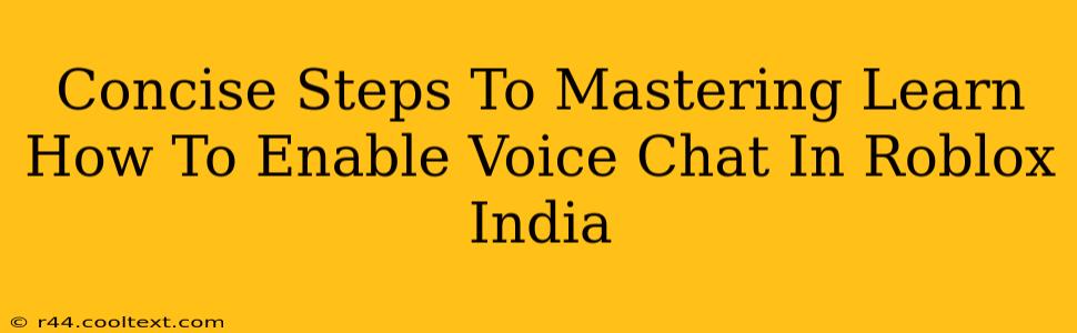 Concise Steps To Mastering Learn How To Enable Voice Chat In Roblox India