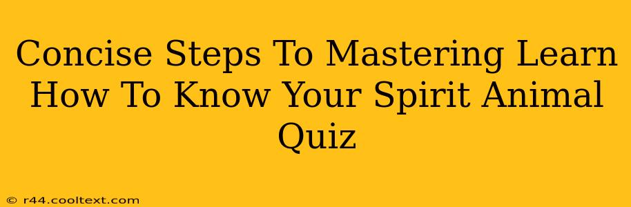 Concise Steps To Mastering Learn How To Know Your Spirit Animal Quiz