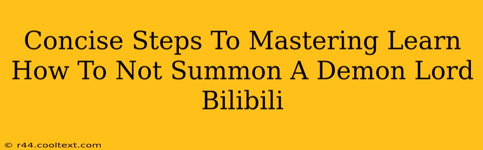 Concise Steps To Mastering Learn How To Not Summon A Demon Lord Bilibili