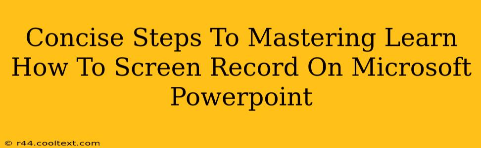 Concise Steps To Mastering Learn How To Screen Record On Microsoft Powerpoint