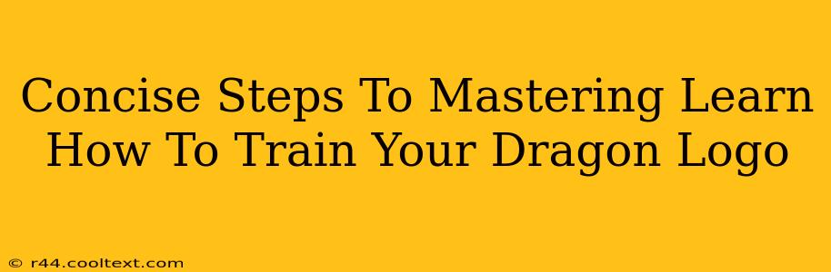 Concise Steps To Mastering Learn How To Train Your Dragon Logo