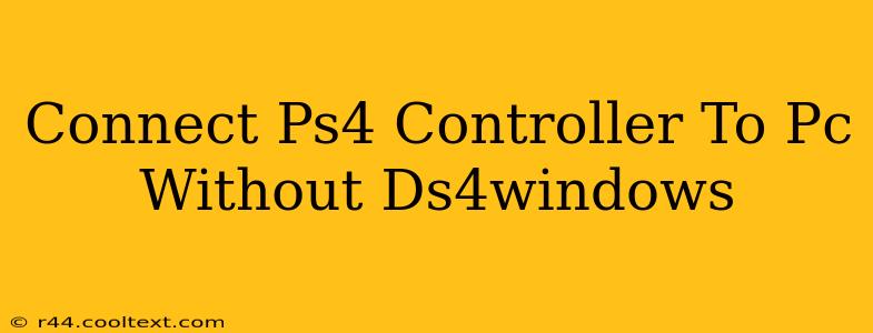 Connect Ps4 Controller To Pc Without Ds4windows