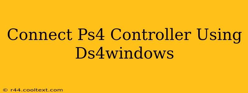 Connect Ps4 Controller Using Ds4windows