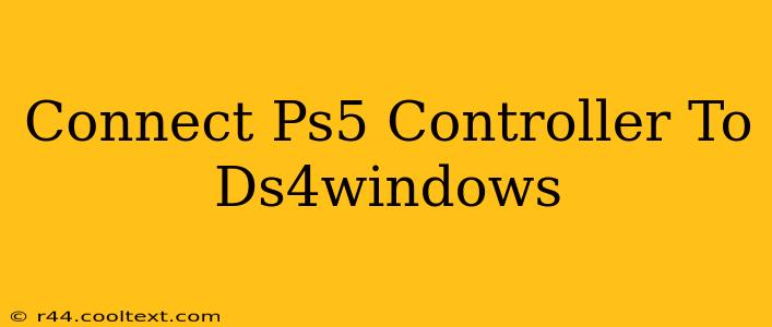 Connect Ps5 Controller To Ds4windows