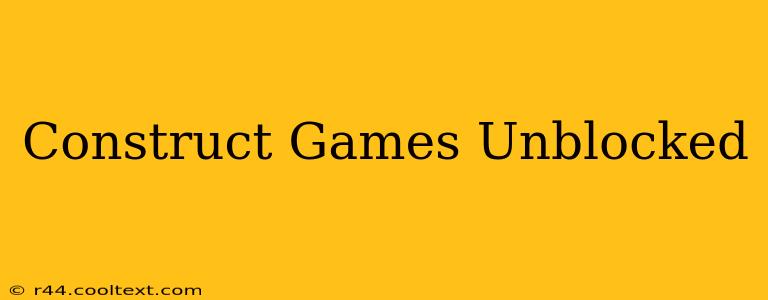 Construct Games Unblocked