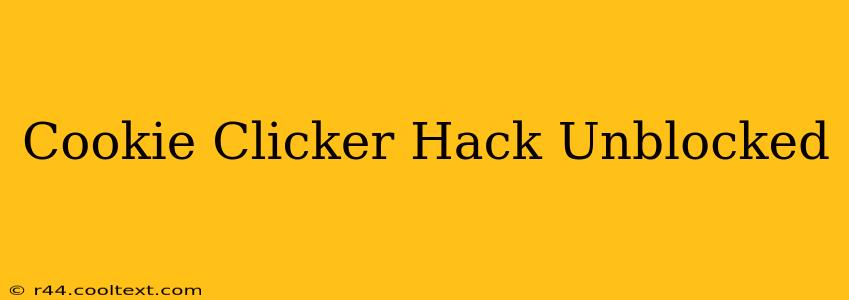 Cookie Clicker Hack Unblocked