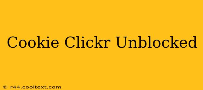 Cookie Clickr Unblocked