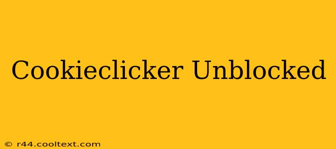 Cookieclicker Unblocked