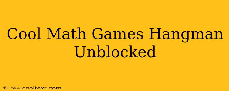 Cool Math Games Hangman Unblocked