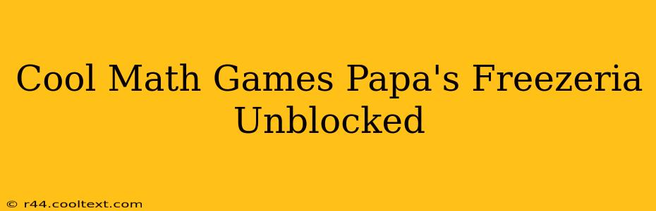 Cool Math Games Papa's Freezeria Unblocked