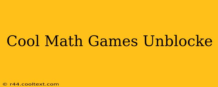 Cool Math Games Unblocke