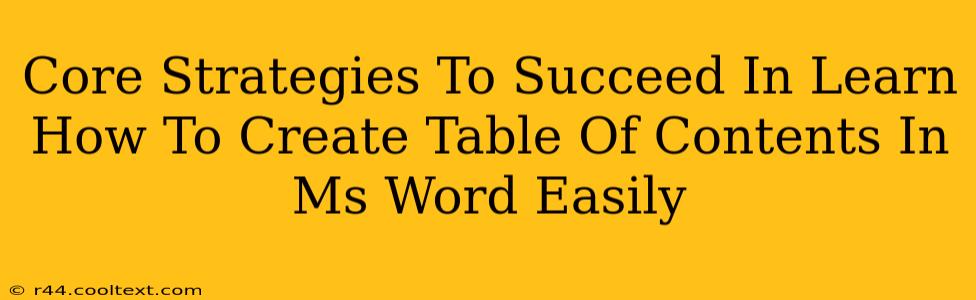 Core Strategies To Succeed In Learn How To Create Table Of Contents In Ms Word Easily