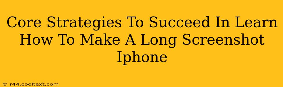 Core Strategies To Succeed In Learn How To Make A Long Screenshot Iphone