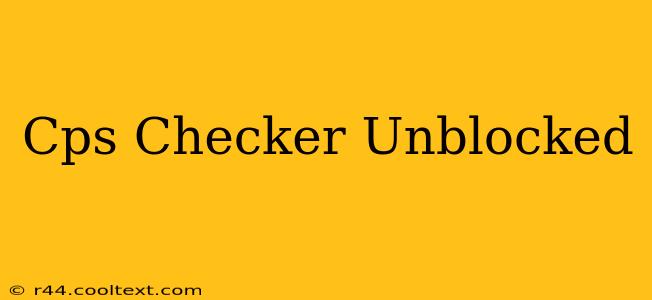 Cps Checker Unblocked