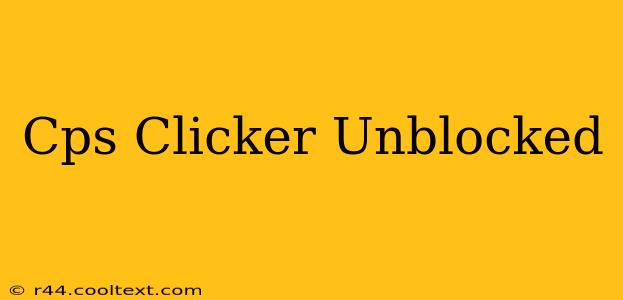 Cps Clicker Unblocked