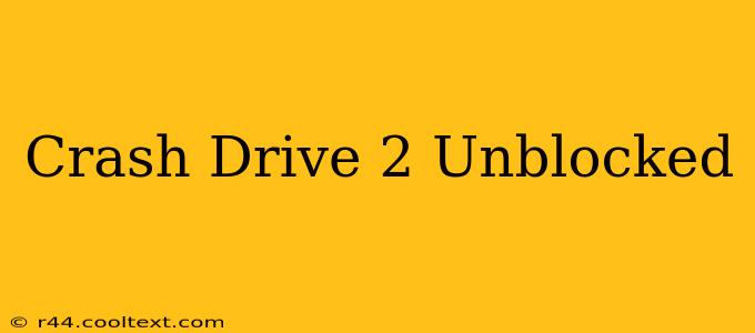 Crash Drive 2 Unblocked