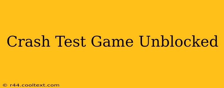 Crash Test Game Unblocked