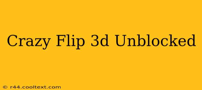 Crazy Flip 3d Unblocked