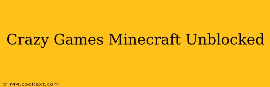 Crazy Games Minecraft Unblocked