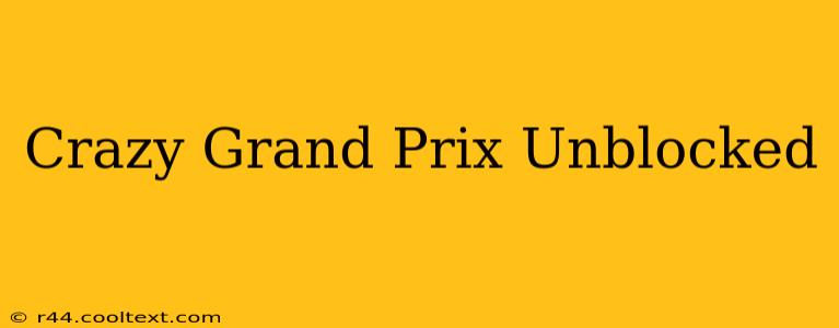 Crazy Grand Prix Unblocked