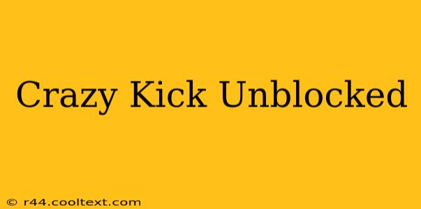 Crazy Kick Unblocked