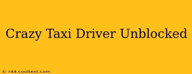 Crazy Taxi Driver Unblocked