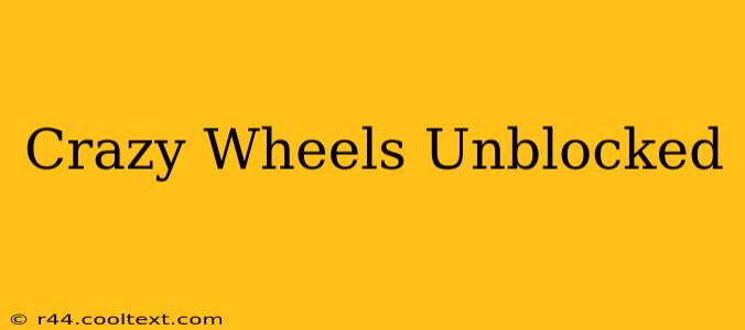 Crazy Wheels Unblocked