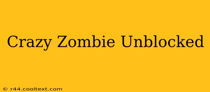 Crazy Zombie Unblocked