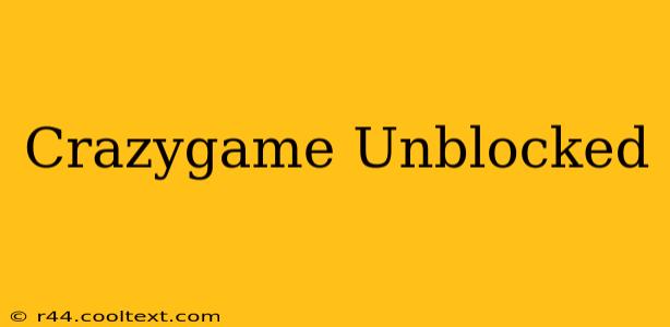 Crazygame Unblocked