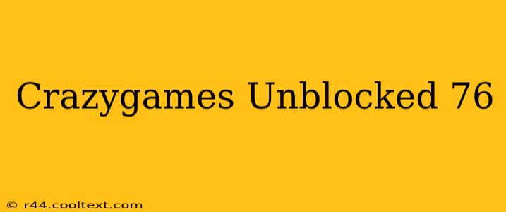 Crazygames Unblocked 76