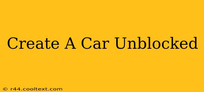 Create A Car Unblocked