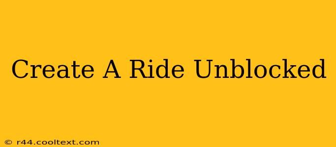 Create A Ride Unblocked