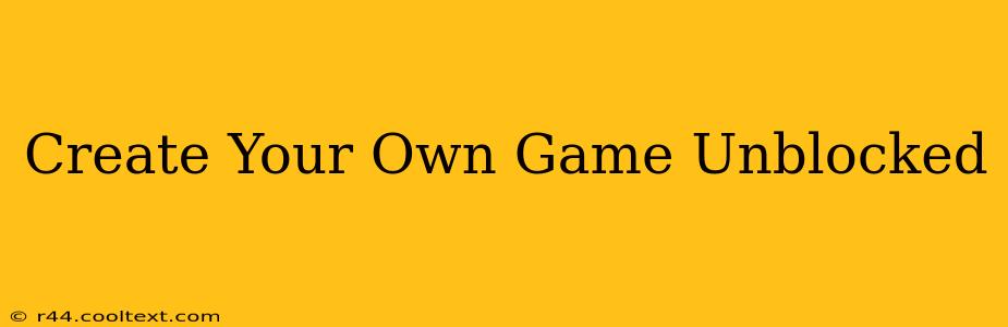 Create Your Own Game Unblocked