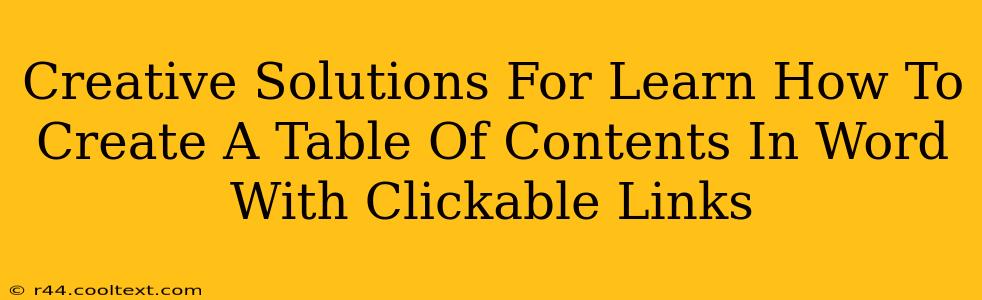 Creative Solutions For Learn How To Create A Table Of Contents In Word With Clickable Links