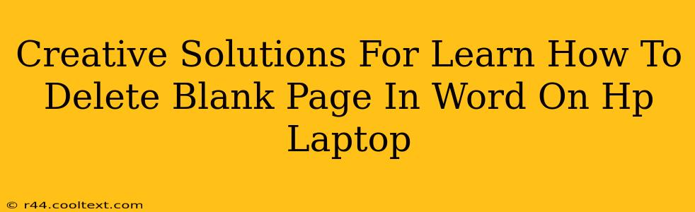 Creative Solutions For Learn How To Delete Blank Page In Word On Hp Laptop