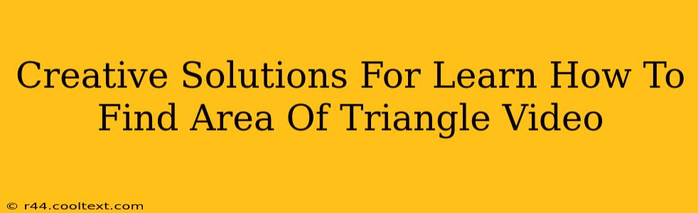 Creative Solutions For Learn How To Find Area Of Triangle Video