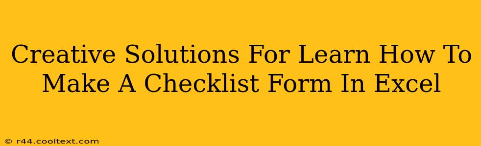 Creative Solutions For Learn How To Make A Checklist Form In Excel