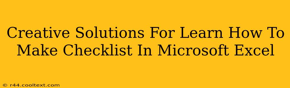 Creative Solutions For Learn How To Make Checklist In Microsoft Excel