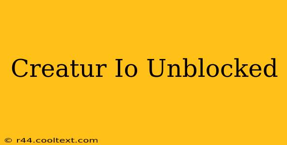 Creatur Io Unblocked