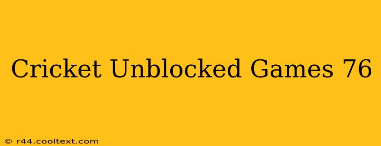 Cricket Unblocked Games 76