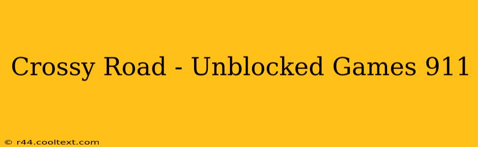 Crossy Road - Unblocked Games 911