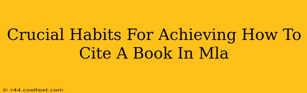 Crucial Habits For Achieving How To Cite A Book In Mla