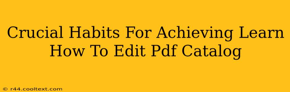 Crucial Habits For Achieving Learn How To Edit Pdf Catalog