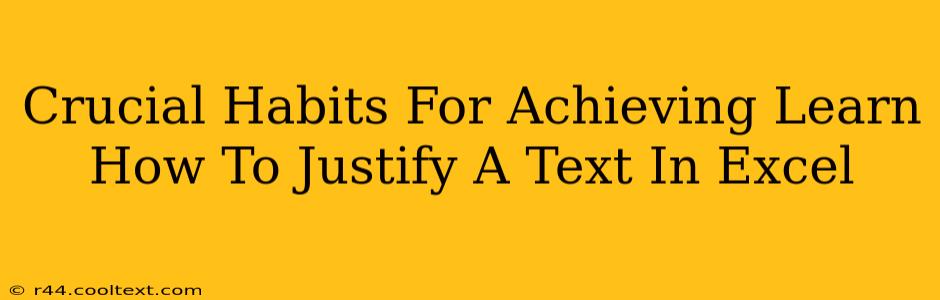 Crucial Habits For Achieving Learn How To Justify A Text In Excel