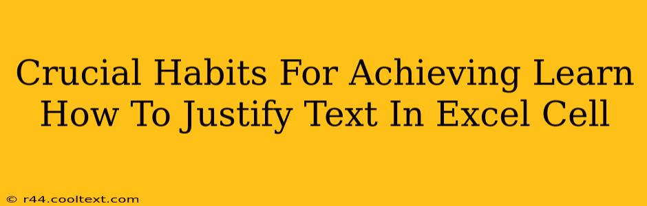 Crucial Habits For Achieving Learn How To Justify Text In Excel Cell